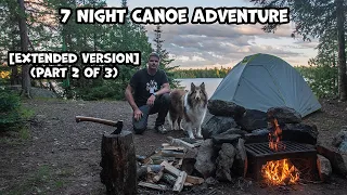 7 Night Wilderness Canoe Adventure (Part 2 of 3) [Extended Version]