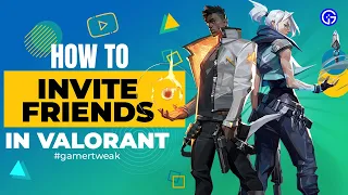 Valorant Guide - How to Invite Friends to Custom Map, Play With Friends , Join Online Players, etc.