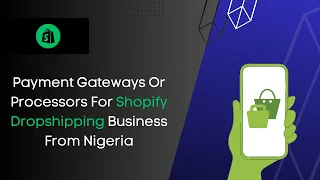 Payment Gateways Or Payment Processors You Can Use For Shopify Global Dropshipping From Nigeria