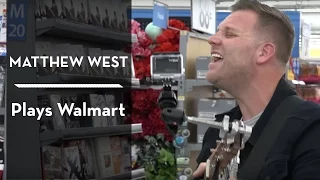 Matthew West plays Walmart