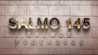 SALMO 145 DE LA BÍBLIA CATÓLICA - ORACIÓN DE ALABANZA POR LA BONDAD Y EL PODER DE DIOS