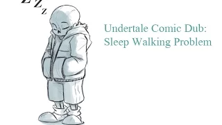 Undertale Comic Dub: Sans Sleepwalking Problem
