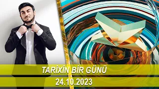 Tarixin Bir Günü (24.10.2023)