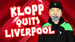 KLOPP QUITS LIVERPOOL!