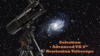 Celestron Advanced VX 6" Newtonian Telescope Review