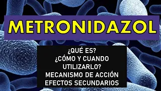 🔴 METRONIDAZOL: PARA QUÉ SIRVE, EFECTOS SECUNDARIOS, MECANISMO DE ACCIÓN