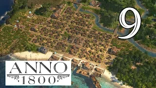 Прохождение Anno 1800 #9 - Осваиваем новые берега [Глава 3 - Просперити - Часть 1][Эксперт]