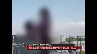 Ironis!! Diduga Kuat Ibu Bocah Dalam Video Porno Bantu Arahkan Adegan - Special Report 08/01