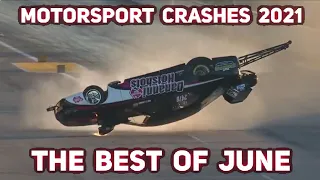 Motorsport Crashes 2021 The Best Of June