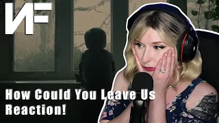 NF - How Could You Leave Us | REACTION | THIS BROKE ME!!