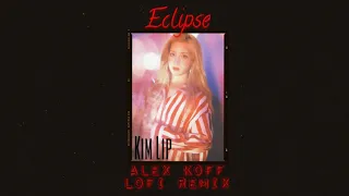 Kim Lip/김립 [LOONA/이달의소녀] - Eclipse (Alex Koff LoFi Remix)