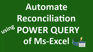 Ultimate Automation using Power Query - Reconciliation of 2 Datasets in Ms-Excel