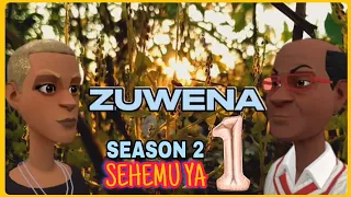ZUWENA - | Season 2 - Episode 1 |