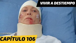 Vivir a Destiempo | Capítulo 106 | ¡Sonia despierta del coma!