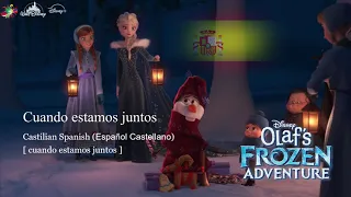 Olaf's frozen adventure - Cuando estamos juntos (When we're together) Castilian Spanish version