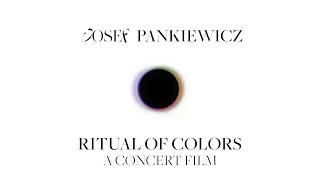 Josef Pankiewicz – Syncretic Concert Film (Ritual of Colors)