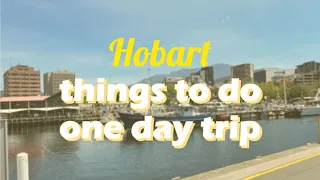 Hobart One Day | Tasmania Vlog