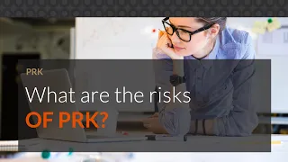 What are the risks of PRK?
