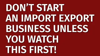 How to Start a Import Export Business in 2024 | Free Import Export Business Plan Included | Ideas