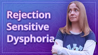 Rejection Sensitive Dysphoria (ADHD)