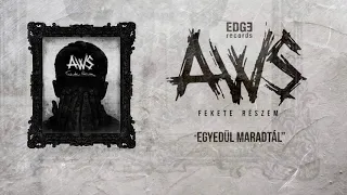 AWS - Egyedül Maradtál [Szöveges videó]