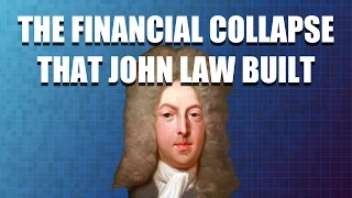 Economics Documentary: The Financial Collapse That John Law Built