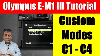 Olympus OM-D E-M1 Mark III: How to setup Custom Modes ep.248