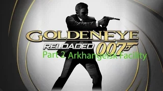 Goldeneye Reloaded Part 2 Arkhangelsk: Facility