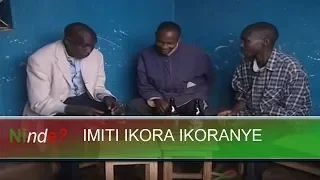 Ninde burundi IMITI IKORA IKORANYE