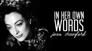 Joan Crawford || In Her Own Words (Rest In Peace)