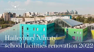 Haileybury Almaty school facilities renovation 2022