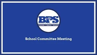 BPS School Committee Meeting - Monday, January 23, 2023