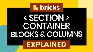 Bricks Builder layout elements (Section, Container,  Block & Div) explained! | WordPress Tutorial