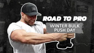 Winter Bulk Push Day - Road To Pro Episode 10