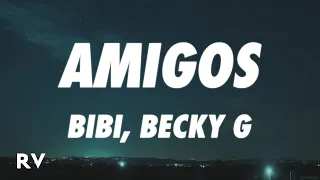 BIBI & Becky G - Amigos (Letra/Lyrics)