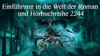 Science Fiction Hörbuch ~ Einführung in die Welt der Roman und Hörbuchreihe 2244 Teil 1 - 4