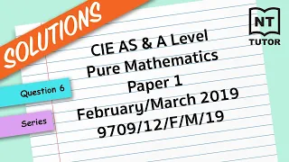 [Question 6] CIE AS & A Level Pure Mathematics Paper 1 February/March 2019 9709/12/F/M/2019