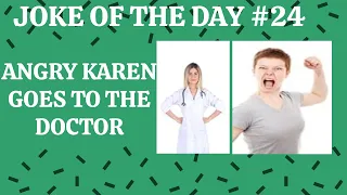 JOKE Of The Day #24 - Angry KAREN Goes To The DOCTOR