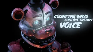 (FNAF/SFM) Count the Ways, Funtime Freddy voice