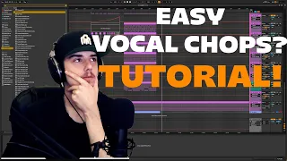 Easy Vocal Chops? *Tutorial*