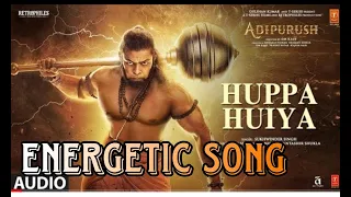 Huppa Huiya Song (hindi)| Adipurush | Prabhas | Ajay Atul, Ramajogayya Sastry | Om Raut
