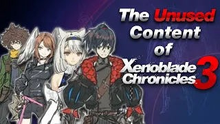 The Unused Content of Xenoblade Chronicles 3...