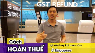 Làm Cách Nào Lấy lại Thuế Mua Sắm ở Sân Bay Changi, Singapore | Du Lịch | Meet Tien
