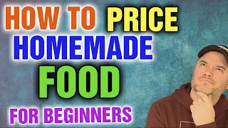 How do You Price Homemade Food [ How do I figure out how much to sell my food for]