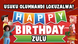 Happy Birthday (Zulu Version) 🎂