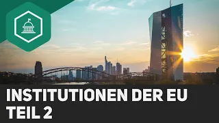 Institutionen der EU - Teil 2