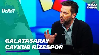 Galatasaray - Çaykur Rizespor | Son Karar | Fırat Aydınus & Müjdat Mustafa Muratoğlu