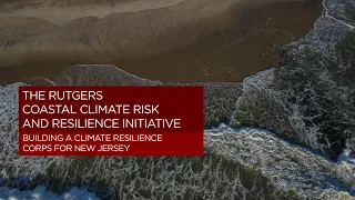 Full Version -- Rutgers Coastal Climate Risk and Resilience Overview II