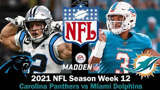 NFL 2021 Season - Week 12 - Carolina Panthers vs Miami Dolphins - 4K - Madden 22