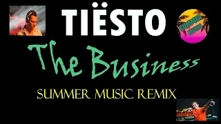 Tiësto - The Business (SUMMER MUSIC Remix)